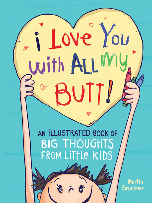 Title details for I Love You with All My Butt! by Martin Bruckner - Available